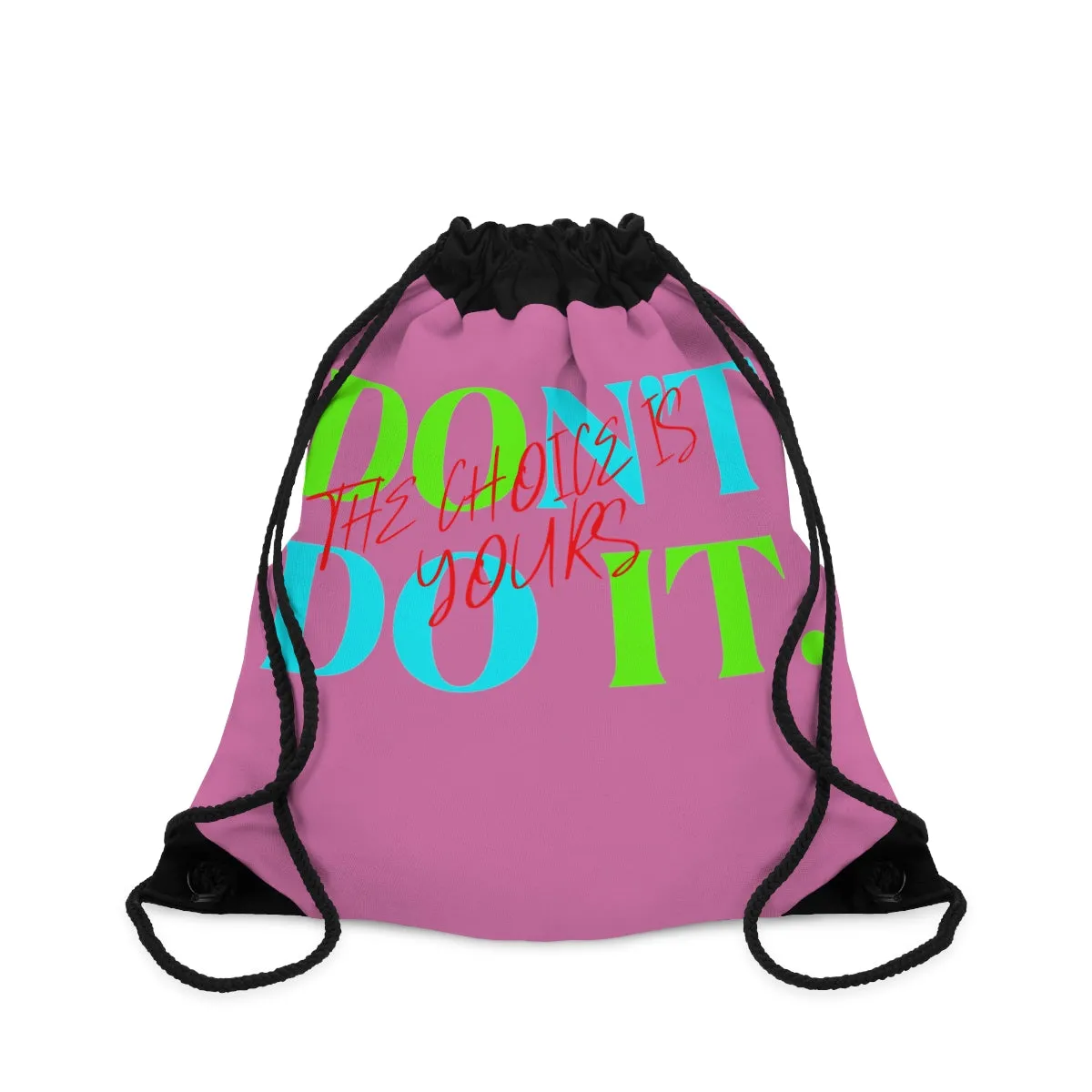Drawstring Bag ( Do it Don't Do It Pink)