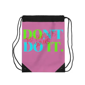 Drawstring Bag ( Do it Don't Do It Pink)
