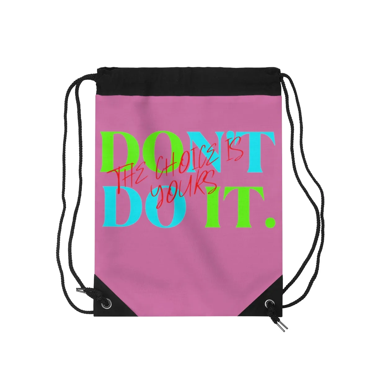 Drawstring Bag ( Do it Don't Do It Pink)